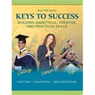 Keys to Success : Building Analytical, Creative, and Practical Skills 9780135128466