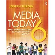 Media Today: Mass Communication in a Converging World 9781138928466