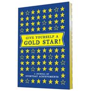 Give Yourself a Gold Star! 9781452138466