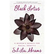 Black Lotus A Woman’s Search for Racial Identity 9781451688467