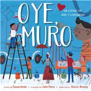 Oye, Muro/ Hey, Wall 9781534468467