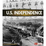 A Primary Source History of U.s. Independence 9781491418468