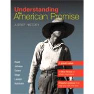 Understanding the American Promise, Combined Volume : A Brief History of the United States 9781457608469