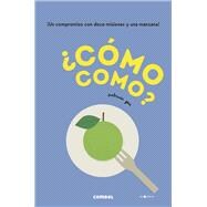 Cmo como?