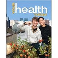 Your Health Today: Choices in a Changing Society 9780078028472