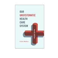 Our Unsystematic Health Care System 9781442248472