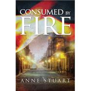Consumed by Fire 9781477828472