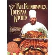 Chef Paul Prudhomme's Louisiana Kitchen 9780688028473