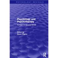 Psychology and Psychotherapy: Current Trends and Issues 9781138858473