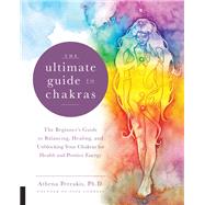 The Ultimate Guide to Chakras 9781592338474