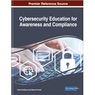 Cybersecurity Education for Awareness and Compliance 9781522578475