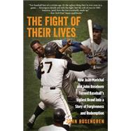 The Fight of Their Lives: How Juan Marichal and John Roseboro Turned Baseball's Ugliest Brawl into a Story of Forgiveness and Redemption 9780762788477