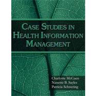 Case Studies for Health Information Management, 1st Edition