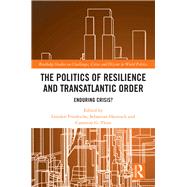 The Politics of Resilience and Transatlantic Order 9780367138479