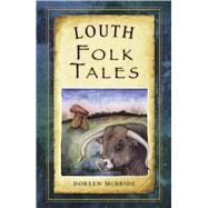 Louth Folk Tales 9781845888480