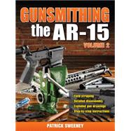 Gunsmithing - the Ar-15 9781440238482