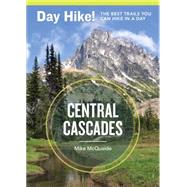 Day Hike! Central Cascades, 3rd Edition 9781570618482