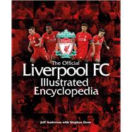 The Official Liverpool Fc Illustrated Encyclopedia 9781780978482
