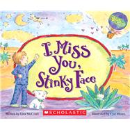 I Miss You, Stinky Face Board Book 9780545748483