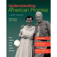 Understanding the American Promise, Volume 2: From 1865 : A Brief History of the United States 9781457608483