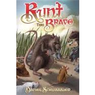 Runt the Brave: Bravery in the Midst of a Bully Society 9780899578484