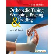Orthopedic Taping, Wrapping, Bracing, & Padding 9780803658486