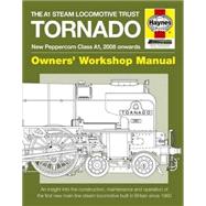 The A1 Steam Locomotive Trust Tornado - New Peppercorn Class A1, 2008 Onwards 9780857338488