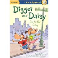 Digger and Daisy Go to the City 9781585368488