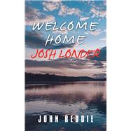 Welcome Home Josh Londer 9781532068492