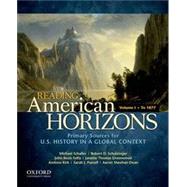 Reading American Horizons U.S. History in a Global Context, Volume I: To 1877 9780199768493