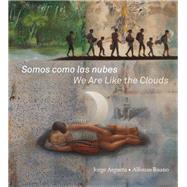 Somos como las nubes / We Are Like the Clouds 9781554988495
