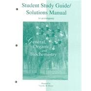 Student Study Guide and Solutions Manual to accompany General, Organic, and Biochemistry 9780072828498