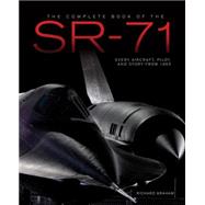 The Complete Book of the SR-71 Blackbird 9780760348499