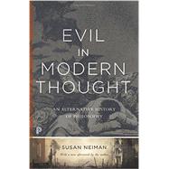 Evil in Modern Thought: An Alternative History of Philosophy 9780691168500