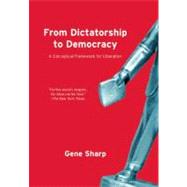 From Dictatorship To Democracy 9781595588500