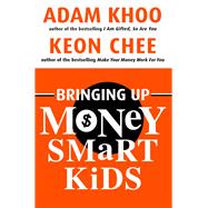 Bringing Up Money Smart Kids 9789814328500