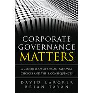 Corporate Governance Matters A Closer Look at Organizational Choices and Their Consequences (paperback) 9780133518504
