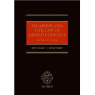 Weapons and the Law of Armed Conflict 9780198728504
