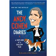 The Andy Cohen Diaries A Deep Look at a Shallow Year 9781250078506