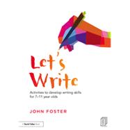 Let's Write: Activities to develop writing skills for 7û11 year olds 9780415728508
