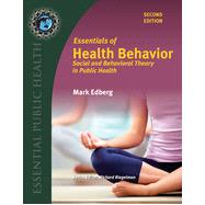 Essentials of Health Behavior: Social and Behavioral Theory in Public Health 9781449698508