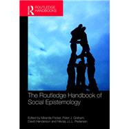 The Routledge Handbook of Social Epistemology 9781138858510