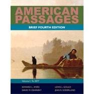 American Passages: A History of the United States, Volume 1: To 1877, Brief, 4th Edition 9781133338512