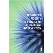 Treatment Fidelity in Studies of Educational Intervention 9781138838512