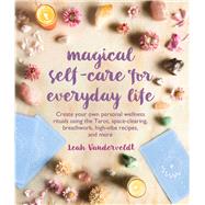 Magical Self-care for Everyday Life 9781782498513