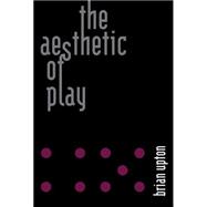 The Aesthetic of Play 9780262028516