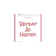 Repeat As Needed