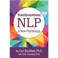 Transformational NLP A New Psychology 9781940468518