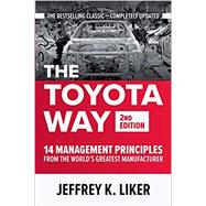 The Toyota Way, Second Edition: 14 Management Principles from the World's Greatest Manufacturer 9781260468519