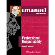 Emanuel Law Outlines for Professional Responsibility 9781454868521